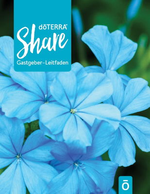 doTERRA Share - Der ultimative Gastgeber Leitfaden zum Teilen und Begeisterung von natürlichen Lösungen zur Unterstützung im Alltag
